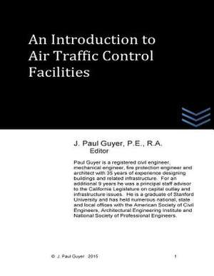 An Introduction to Air Traffic Control Facilities de J. Paul Guyer