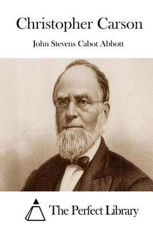 Christopher Carson de John Stevens Cabot Abbott