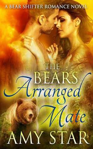 The Bears Arranged Mate de Amy Star