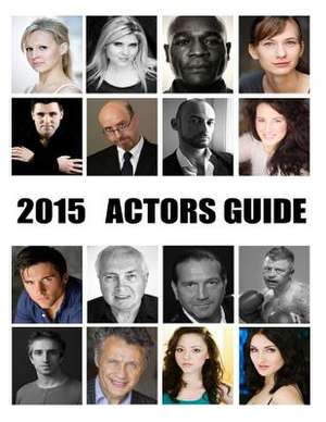 Actors Guide 2015 de Actors Guide Books