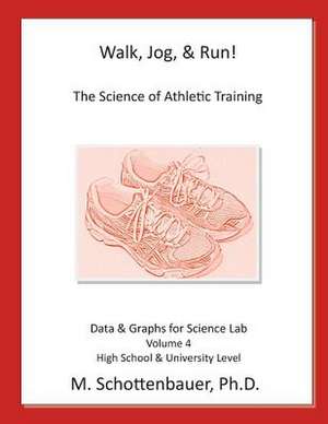 Walk, Jog, & Run de M. Schottenbauer