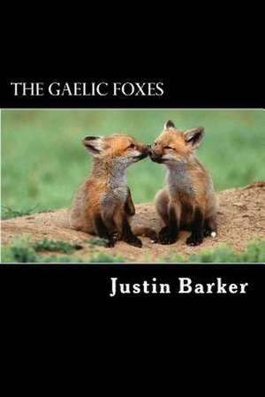 The Gaelic Foxes de Justin Barker