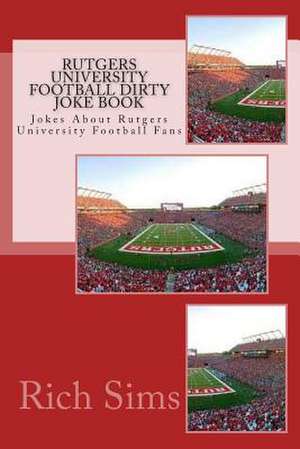 Rutgers University Football Dirty Joke Book de Rich Sims