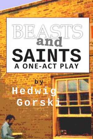 Beasts and Saints de Hedwig Gorski