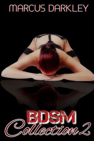 Bdsm Collection 2 de Marcus Darkley