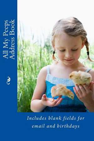 All My Peeps Address Book de Alice E. Tidwell