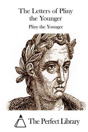 The Letters of Pliny the Younger de Pliny the Younger