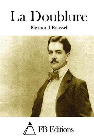 La Doublure de Raymond Roussel