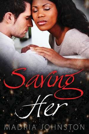 Saving Her de Madria Johnson