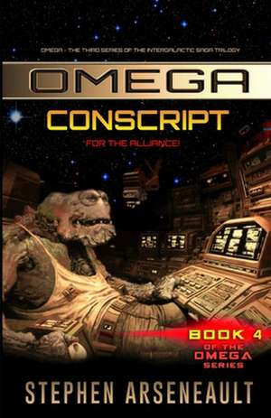 Omega Conscript de Stephen Arseneault