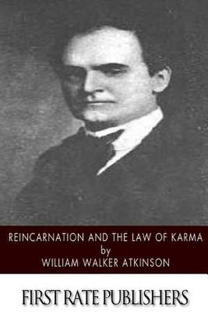 Reincarnation and the Law of Karma de William Walker Atkinson