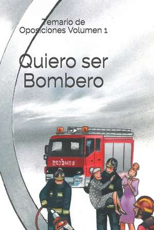 Quiero Ser Bombero de Investigacion y. Formacion En Urgencias