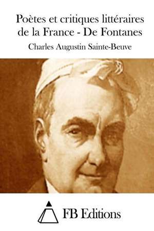 Poetes Et Critiques Litteraires de La France - de Fontanes de Charles Augustin Sainte-Beuve