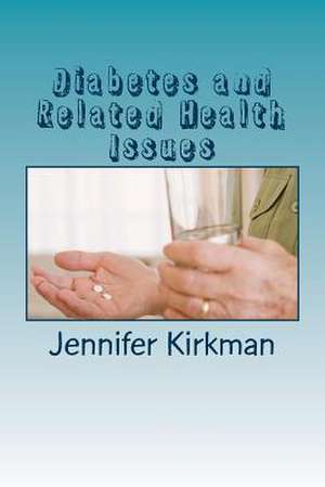 Diabetes and Related Health Issues de Jennifer M. Kirkman