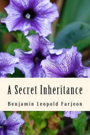 A Secret Inheritance de MR Benjamin Leopold Farjeon
