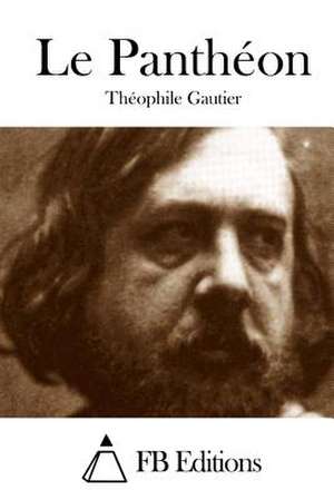 Le Pantheon de Theophile Gautier