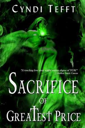 Sacrifice of Greatest Price de Cyndi Tefft