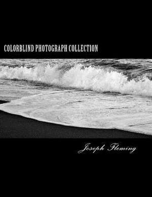 Colorblind Photograph Collection de Joseph Fleming