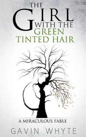 The Girl with the Green-Tinted Hair de Gavin Whyte