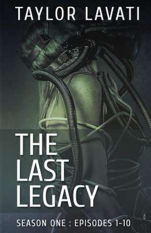 The Last Legacy de Taylor Lavati