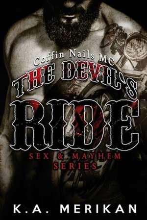 The Devil's Ride (Gay Biker MC Erotic Romance Novel) (Sex & Mayhem Book 2) de K. a. Merikan