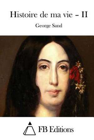 Histoire de Ma Vie - II de George Sand