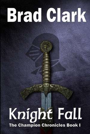 Knight Fall de Brad Clark