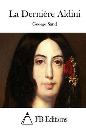 La Derniere Aldini de George Sand