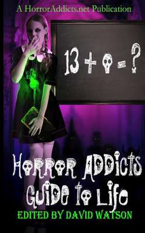 Horror Addicts Guide to Life de Emerian Rich