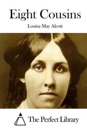 Eight Cousins de Louisa May Alcott