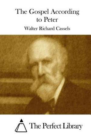 The Gospel According to Peter de Walter Richard Cassels