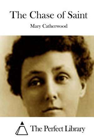 The Chase of Saint de Mary Catherwood