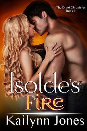 Isolde's Fire de Kailynn Jones