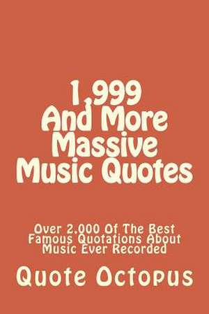 1,999 and More Massive Music Quotes de Matthew J. North