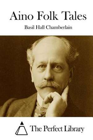 Aino Folk Tales de Basil Hall Chamberlain