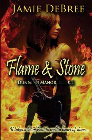 Flame & Stone de Jamie Debree