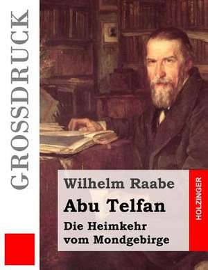 Abu Telfan (Grossdruck) de Wilhelm Raabe