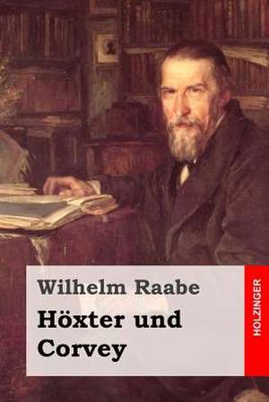 Hoxter Und Corvey de Wilhelm Raabe