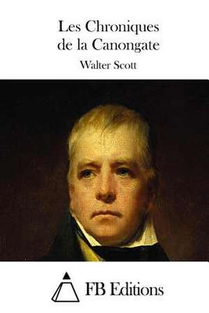 Les Chroniques de La Canongate de Walter Scott