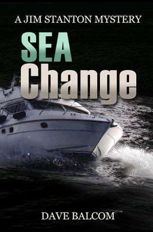 Sea Change de Dave Balcom