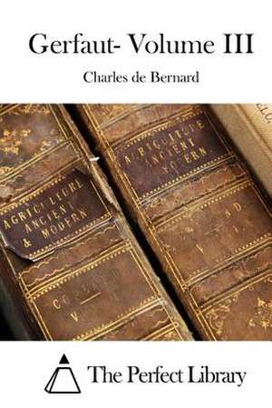 Gerfaut- Volume III de Charles De Bernard