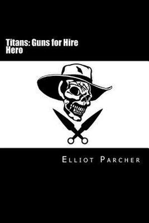 Hero de Elliot R. S. Parcher