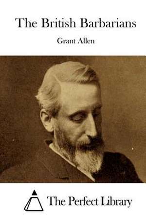 The British Barbarians de Grant Allen