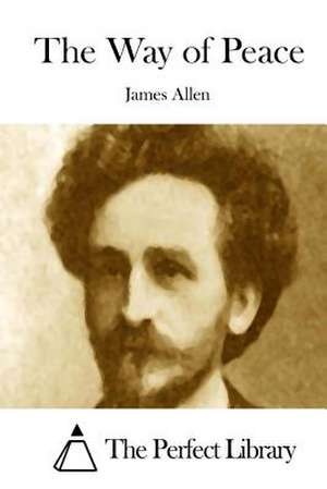 The Way of Peace de James Allen