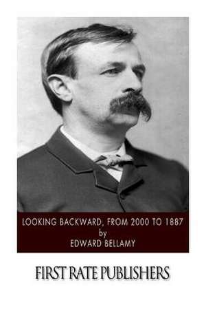 Looking Backward, from 2000 to 1887 de Edward Bellamy