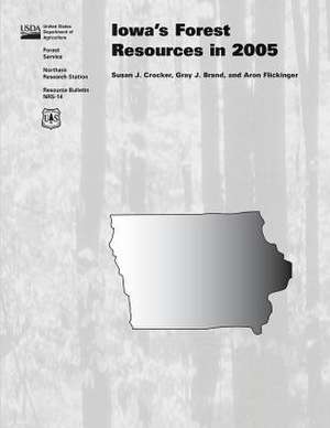 Iowa's Forest Resources, 2005 de United States Department of Agriculture