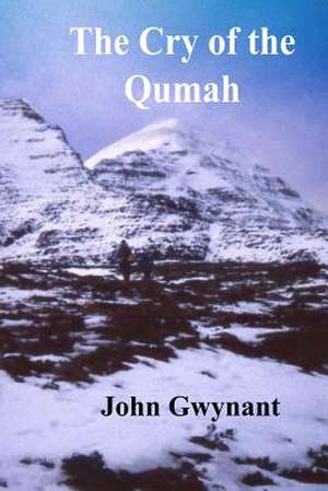 The Cry of the Qumah de John Gwynant