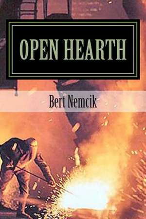 Open Hearth de Bert Nemcik