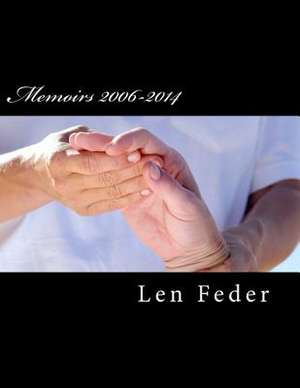 Memoirs 2006-2014 de Len Feder