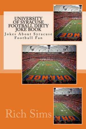 University of Syracuse Football Dirty Joke Book de Rich Sims